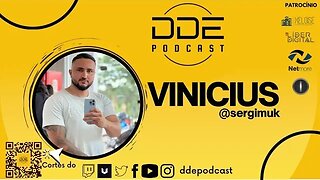 EP 119 - VINICIUS // DDE PODCAST