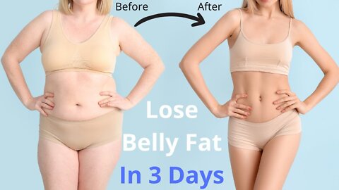How To Lose Belly Fat In 3 Days | Belly Fat | Lose Belly Fat.