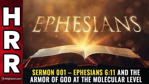 Mike Adams sermon 001 – Ephesians 6:11 and the Armor of God at the MOLECULAR level