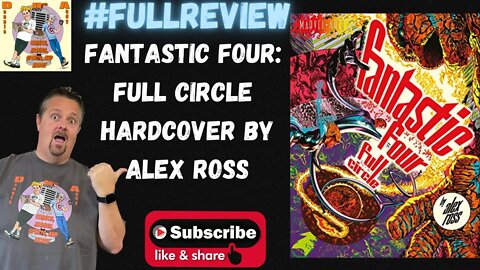 Fantastic Four: Full Circle Hardcover Marvel Comics #FullReview Comic Book Review Alex Ross