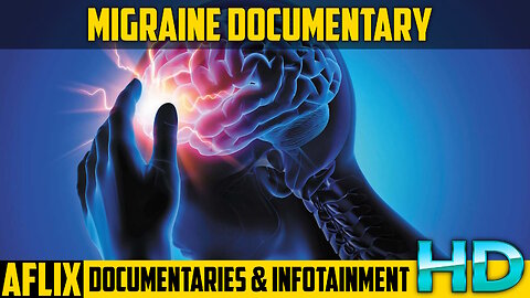 Migraine Documentary