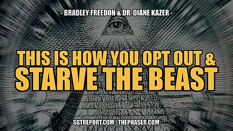THIS IS HOW YOU OPT OUT & STARVE THE BEAST!! -- BRADLEY FREEDOM & DR. DIANE KAZER