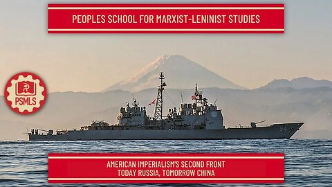 American Imperialism's Second Front: Today Russia, Tomorrow China - PSMLS Class