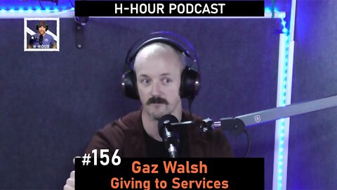 H-Hour Podcast #156 Gaz Walsh - Giving to Services, Sin Eaters Guild