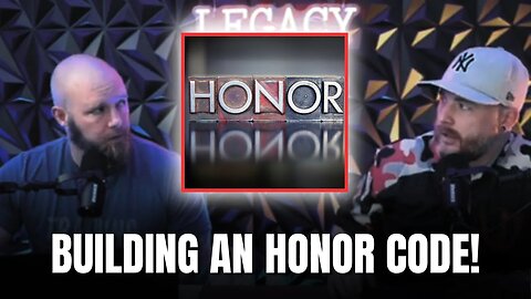 Building a Code of Honor and Why its Necessary for Every Man | The Legacy Syndicate EP 20