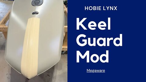 Hobie Lynx Keel Guard Mod