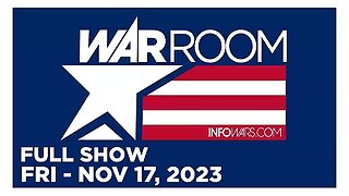 WAR ROOM (Full Show) 11_17_23 Friday