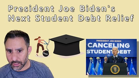 President Joe Biden Outlines New Plans to Deliver Student Debt Relief