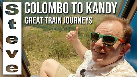 Great Train Journeys - COLOMBO to KANDY by TRAIN 🇱🇰