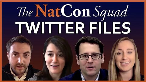 Twitter Files | The NatCon Squad | Episode 93