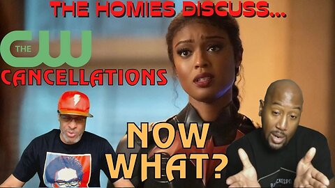 The Homies Discuss...The Fallout Of The CW Cancellations