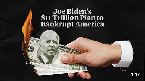 Joe Biden's $11 Trillion Plan to Bankrupt America