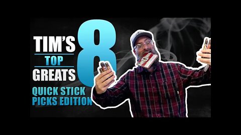 Tim's Top 8 Greats | Quick Stick Picks Edition