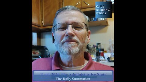 20201104 The Administrative State - The Daily Summation