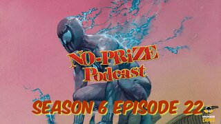 No-Prize Podcast Season 6 Episode 22