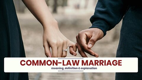 What is COMMON-LAW MARRIAGE?