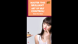 How To Master The Art Of Self Control *