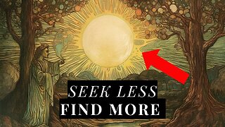 Less Seeking, More Finding The Secret to Your Abundance