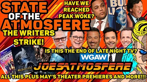 State of the Atmosfere Live! The Writers Strike, Peak Woke and May Movies!