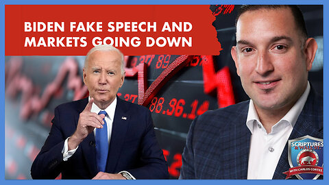 SCRIPTURES AND WALLSTREET - BIDEN FAKE SPEECH AND MARKETS GOING DOWN