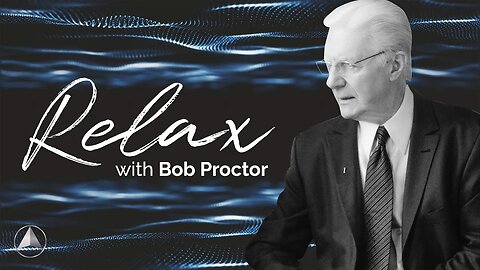 Relax with Bob Proctor | Meditation