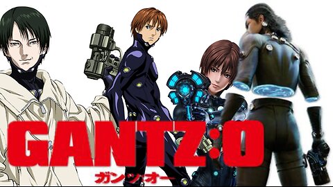 Gantz:0 Anime (edits)