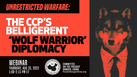 Webinar | UNRESTRICTED WARFARE: The CCP’s Belligerent 'Wolf Warrior Diplomacy'