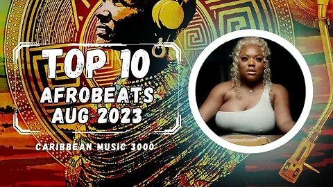 Top 10 Afrobeats | AUG 2023
