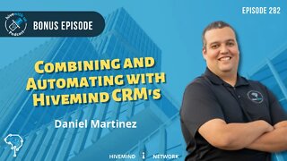 Ep 282: Combining and Automating with Hivemind CRM's Daniel Esteban Martinez