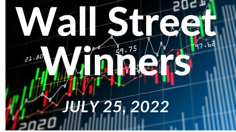 Wall Street Winners July 25, 2022