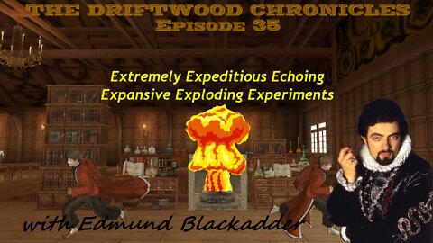 The Driftwood Chronicles: Episode 35