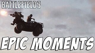 Battlefield 3 - Epic Moments (#15)