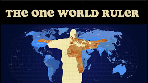 THE ONE WORLD RULER