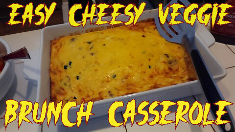 EASY Cheesy Veggie BRUNCH Casserole