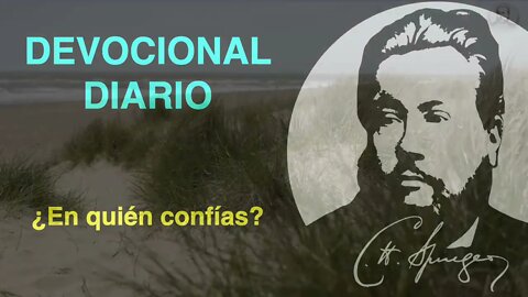 Ahora bien, ¿En quién confías? (Isaías 36:5) Devocional de hoy Charles Spurgeon