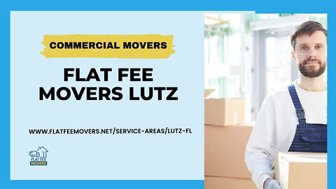 3 Tips to Make a Commercial Move a Success | Flat Fee Movers Lutz