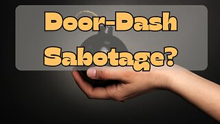 Door Dash Sabotage?