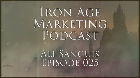 Ali Sanguis: Iron Age Marketing Podcast Episode 025