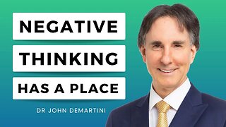 Emotional Alchemy: The Role of Negative and Positive Thinking | Dr John Demartini