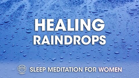 Healing Raindrops of the Night // Sleep Meditation for Women