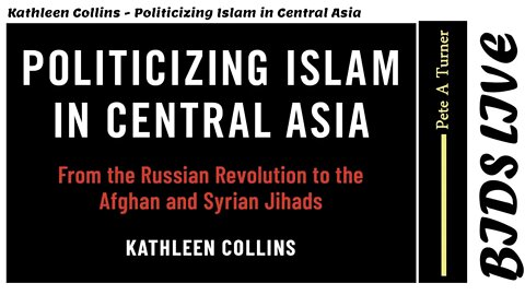 Kathleen Collins - Politicizing Islam in Central Asia