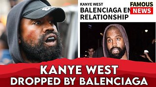 Kanye West Is Getting Cancelled By Everyone Including Balenciaga | Famous News