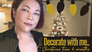 Decorate with Me...Christmas Trees & Wreaths!
