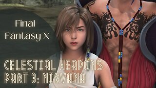 FFX Celestial Weapons Part 3: Nirvana (Yuna) | Final Fantasy X HD Remaster | Tutorial Walkthrough