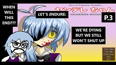 💢 Let's Endure: Yandere-Chan - Why is The Poison Taking So Long To End Us Already?! P.3