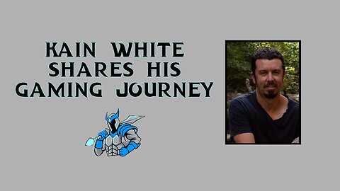 Kain White Shares His Gaming Journey