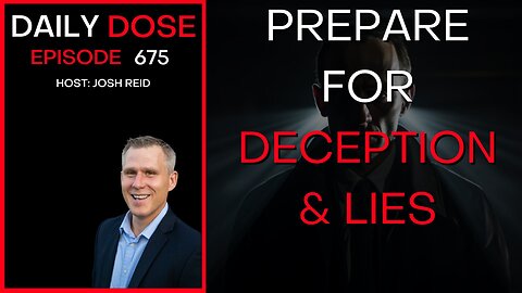 Prepare For Deception & Lies | Ep. 675 - Daily Dose