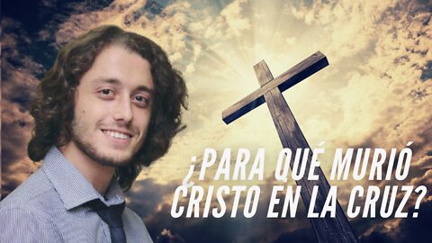 ¿Para qué murió Cristo en la cruz? - Valerian Gamgebeli D.