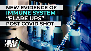 NEW EVIDENCE OF IMMUNE SYSTEM “FLARE UPS” POST COVID SHOT