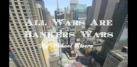 All Wars are Banker Wars